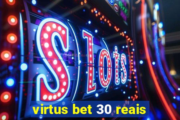 virtus bet 30 reais