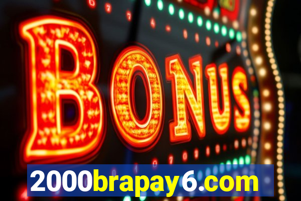 2000brapay6.com