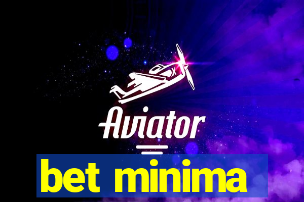 bet minima