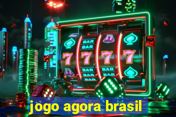 jogo agora brasil