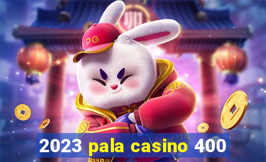 2023 pala casino 400