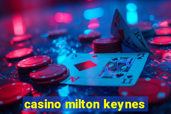 casino milton keynes