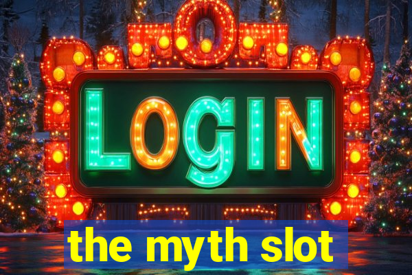 the myth slot