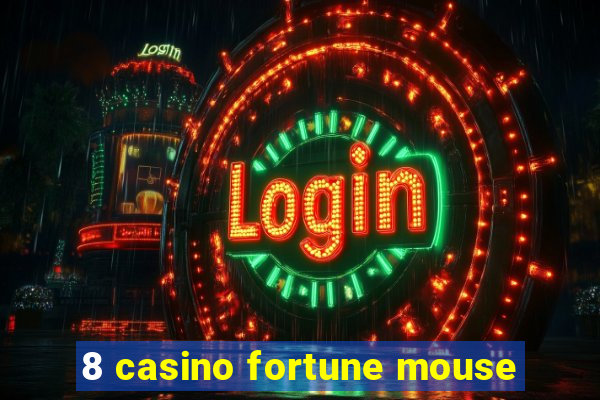 8 casino fortune mouse