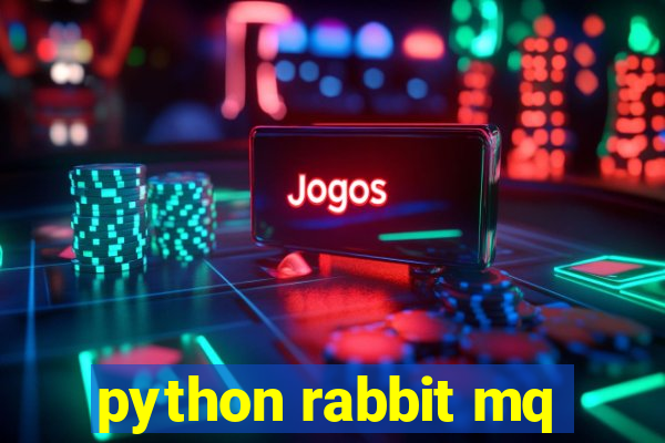 python rabbit mq