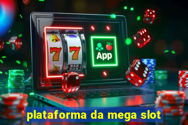 plataforma da mega slot