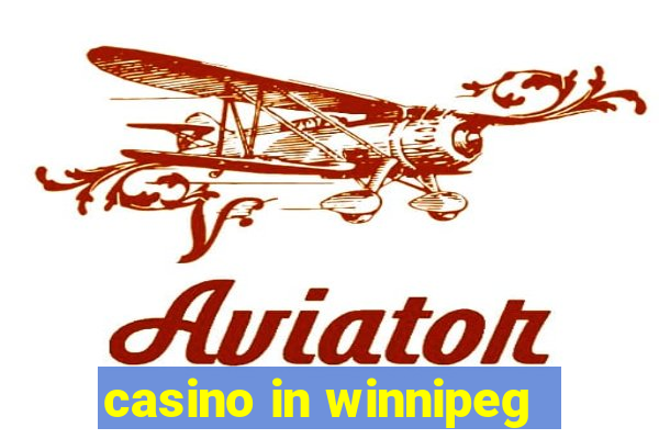 casino in winnipeg