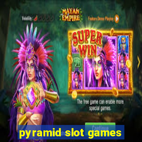 pyramid slot games