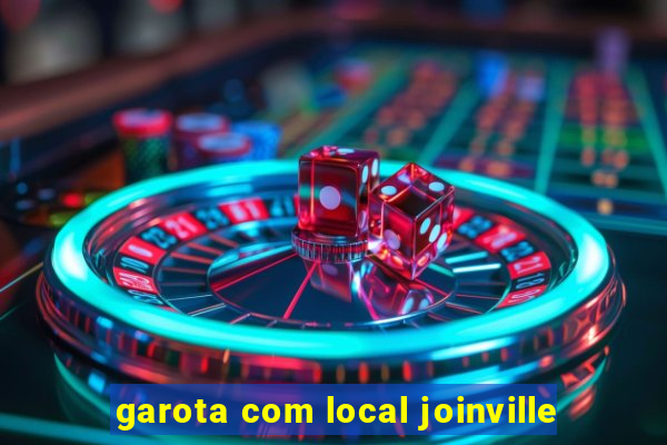 garota com local joinville