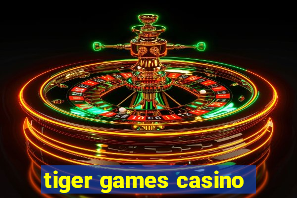 tiger games casino