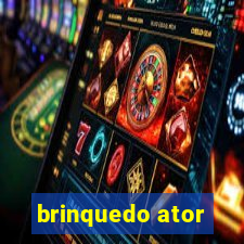 brinquedo ator