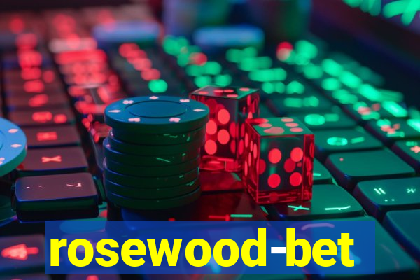 rosewood-bet