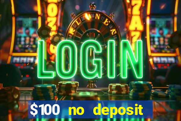 $100 no deposit casino bonus codes