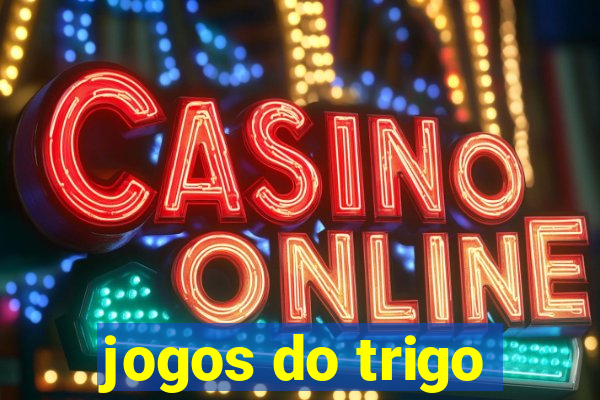 jogos do trigo