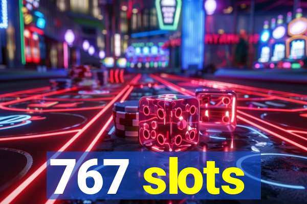 767 slots