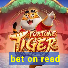 bet on read