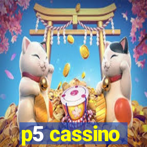 p5 cassino