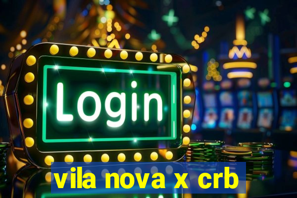 vila nova x crb