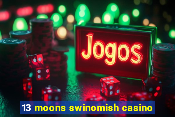 13 moons swinomish casino