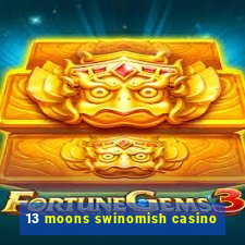 13 moons swinomish casino