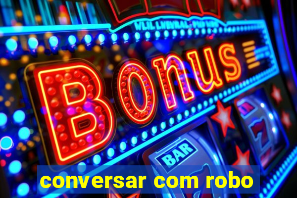 conversar com robo