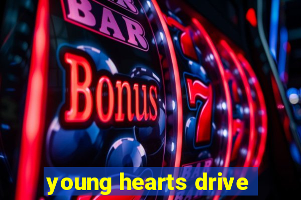 young hearts drive