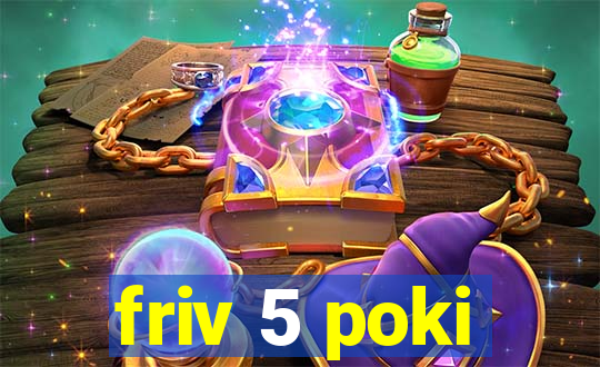 friv 5 poki