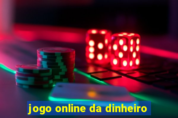 jogo online da dinheiro