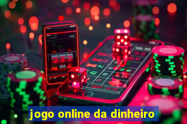 jogo online da dinheiro