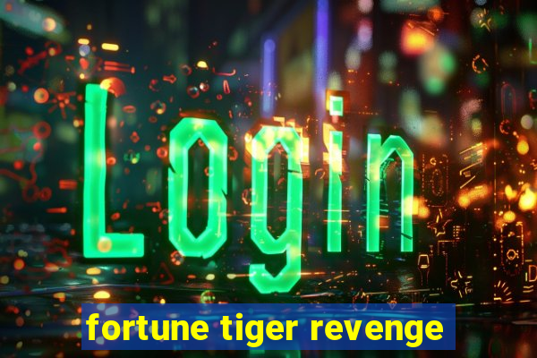 fortune tiger revenge