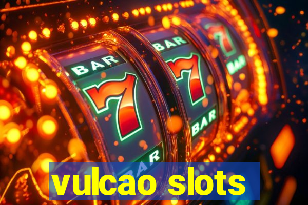 vulcao slots