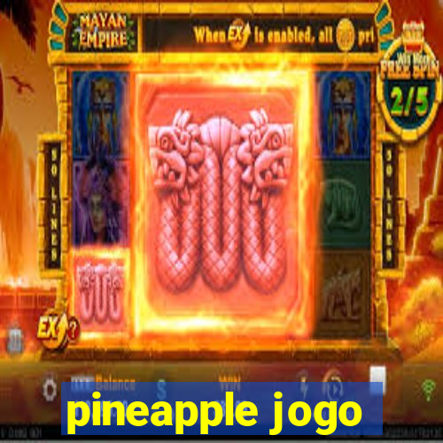 pineapple jogo