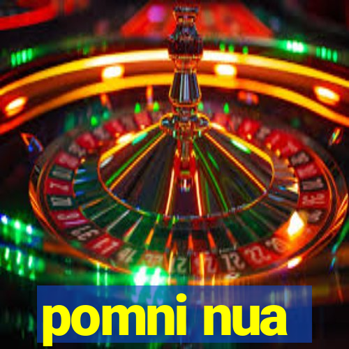 pomni nua