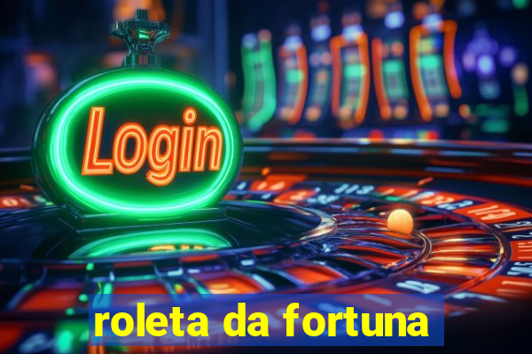 roleta da fortuna