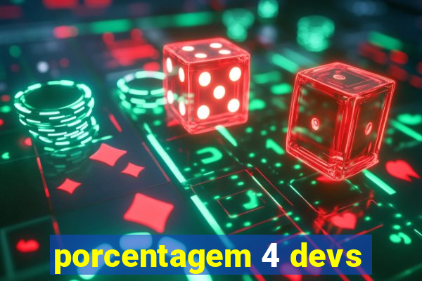 porcentagem 4 devs