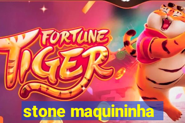 stone maquininha