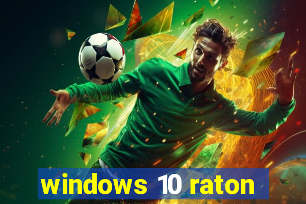 windows 10 raton