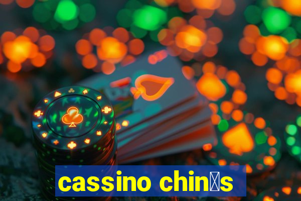 cassino chin锚s