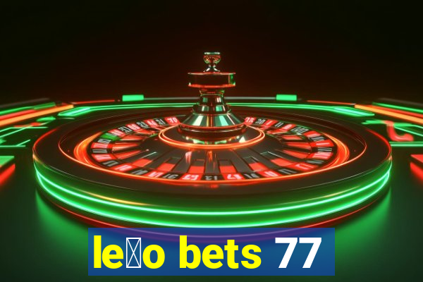 le茫o bets 77