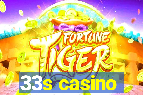 33s casino