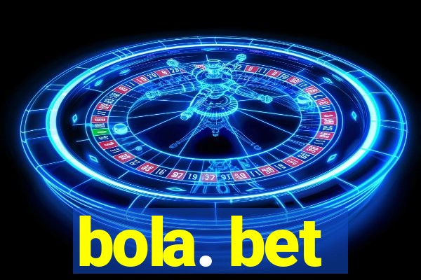 bola. bet