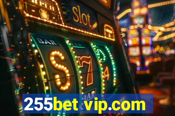 255bet vip.com