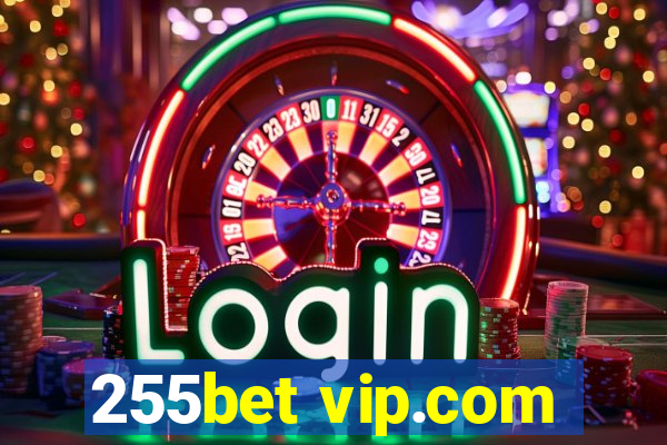 255bet vip.com