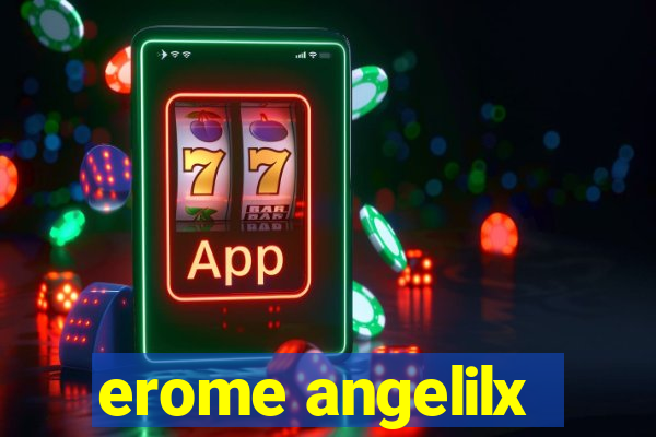 erome angelilx