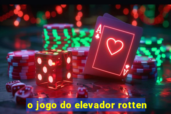 o jogo do elevador rotten