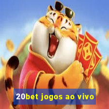 20bet jogos ao vivo