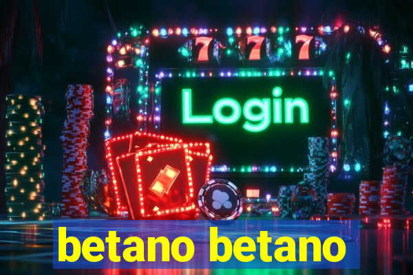 betano betano