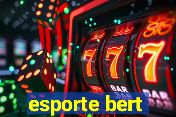 esporte bert