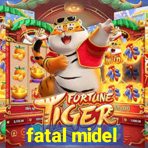 fatal midel