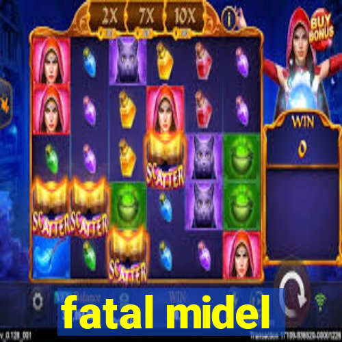 fatal midel